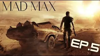 Ep.5 - La M&acirc;choire, les mines et de l'exploration - MAD MAX Let's Play [PC]