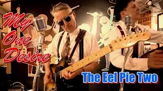 My One Desire - The Eel Pie Two