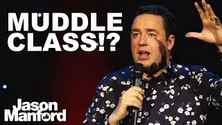 Are You Muddle Class? | Jason Manford - Stand Up Comedy