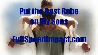 Put the Best Robe on My Sons (2)- Teen Challenge