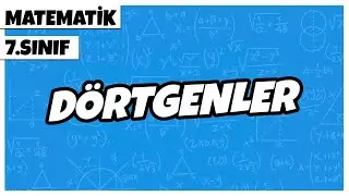 7. Sınıf Matematik - Dörtgenler | 2022