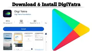 How to Download and Install DigiYatra App