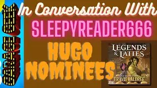 Legends and Lattes:  Hugo Nominee Discussion with SleepyReader666