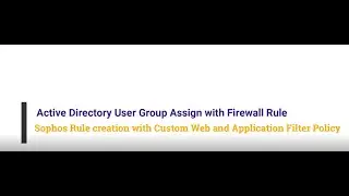 Sophos Training#10 Active Directory User Group assign with Sophos Firewall Rule