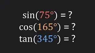 How to use the sum formulas for sin(75&deg;), cos(165&deg;), and tan(345&deg;)