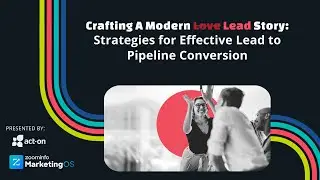 Crafting A Modern Lead Story: Strategies for Effective Lead to Pipeline Conversion