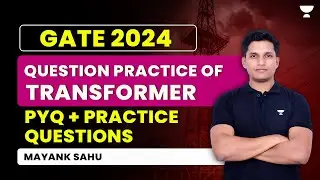 Question Practice of Transformer | GATE 2024 | PYQ + Practice Questions | Mayank Sahu