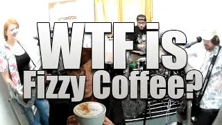 WTF is Fizzy Coffee?!