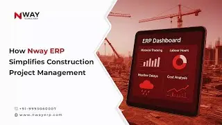 Nway ERP &ndash; Best Construction Project Management Software for Real-Time Control