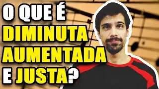Diminuta? Aumentada? Justa? O que é isso? [TEORIA MUSICAL]