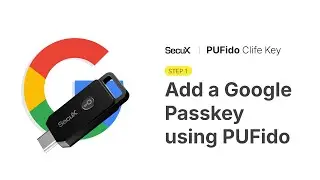 Step 1: Add a Google Passkey Using SecuX PUFido Clife Key | FIDO2 Security Key Setup Guide