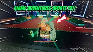 ANIME ADVENTURE UPDATE 13!! RAYLEIGH SHOWCASE