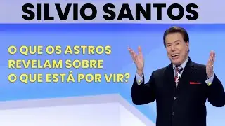 SILVIO SANTOS - O QUE OS ASTROS REVELAM SOBRE O QUE ESTÁ POR VIR?