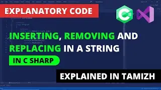 Using Insert, Remove and Replace Methods of String Class in C Sharp | Explained in Tamizh