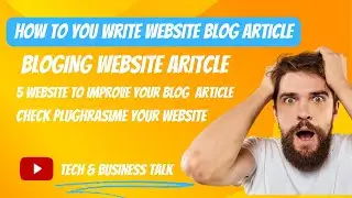 Write blog article| how to we should write article|  web'site know content writer| to create a blog