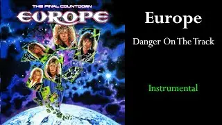 Europe - Danger On The Track (Instrumental)
