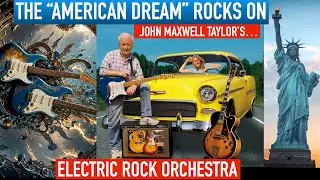 The American Dream Rocks On. John Maxwell Taylor's Electric Rock Orchestra