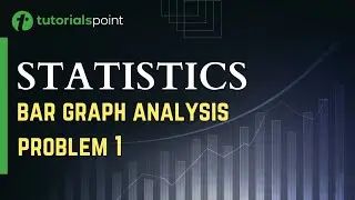 Class 9 | Statistics | Bar Graph Analysis Problem 1 | Tutorialspoint