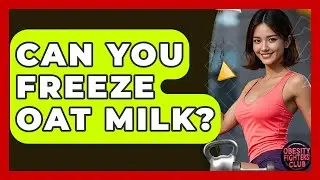Can You Freeze Oat Milk? - Obesity Fighters Club