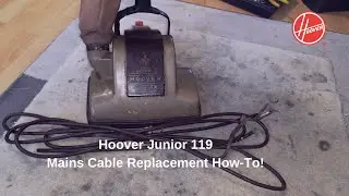 Vintage Hoover Junior 119 - Mains Flex Replacement How-To!