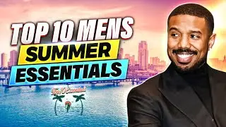 Men's Summer Essentials | Top10Essentials