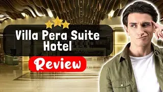 Обзор отеля Villa Pera Suite Hotel Istanbul &mdash; стоит ли здесь остановиться?