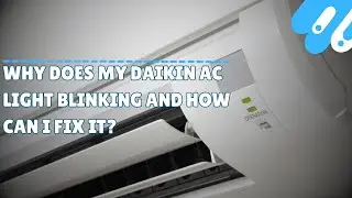 Why does my daikin ac light blinking and how can i fix it?