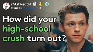 How Did Your Highschool Crush End Up?