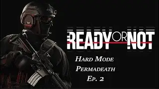 Hard Mode Permadeath Ep. 2 | Ready or Not