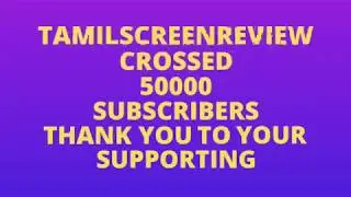Tamil Screen Review Youtube Channel Crossed 50000 Subscribers Thank you to your supporting