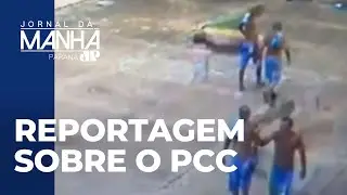 Reportagem especial sobre a&ccedil;&atilde;o do PCC