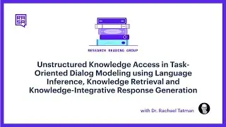 Rasa Reading Group: Unstructured Knowledge Access in Task-oriented Dialog Modeling