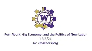 Porn Work, Gig Economy, and the Politics of New Labor | Dr. Heather Burg