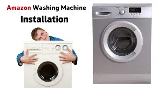 Amazon Washing Machine Installation Proccess