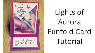 Lights of Aurora Stampin’ Up Funfold Card Tutorial 