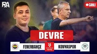 DEVRE ARASI | Fenerbahçe - Konyaspor | İlk yarıyı konuşuyoruz