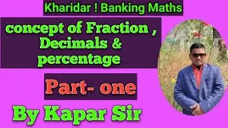 Kharidar math, concept  of fraction decimals & percentage 