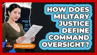 How Does Military Justice Define Command Oversight?