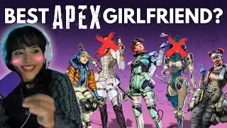 Ranking Who Would Be The BEST APEX GIRLFRIEND
