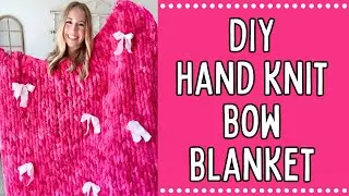 DIY Hand Knit Bow Blanket | How to Hand Knit a Blanket | Hand Knitting Tutorial for Beginners