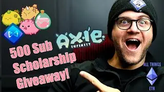 500 Sub Axie Infinity Scholarship Giveaway!