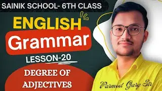 Lesson-20: Degree of Adjective | Class 6th English Grammar | Sainik School | MD Defence School Jind