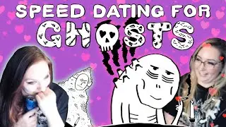 Speed Dating for Ghosts Gameplay with Liz! // Liz has a crush! // Twitch Gameplay