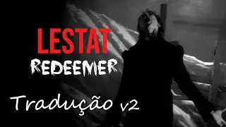 Lestat - Redeemer (Queen Of The Damned) [Tradu&ccedil;&atilde;o v2]