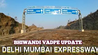 दिल्ली मुंबई एक्सप्रेसवे चे वडपे येथील अपडेट | Delhi Mumbai Expressway | #roadupdate 