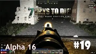 7 Days to Die (Alpha 16) #19 - Лесопилка