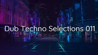 Dub Techno Selections 011 [Insectorama, Hello Strange, Hypnus, Deepindub , Apnea Label]
