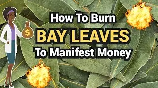 Instant Results: 4 WAYS TO BURN  BAY LEAVES To Manifest Anything Fast