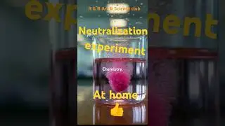 I did the Neutralization experiment ⚗️😀 at home 👍👍😀 help by subscribe 🙏🙏🙏👍😀#experiment# #chemistry#