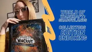 World of Warcraft Shadowlands CE Unboxing